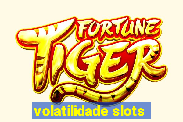 volatilidade slots